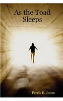 As the Toad Sleeps