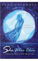She Wore Blue Invoking the Water