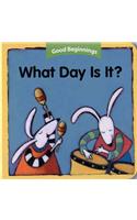 Good Beginnings: What Day Is It?