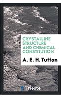 Crystalline Structure and Chemical Constitution