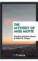 THE MYSTERY OF MISS MOTTE