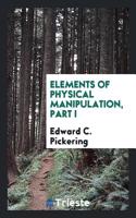 Elements of Physical Manipulation, Part I