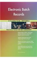 Electronic Batch Records A Complete Guide - 2019 Edition