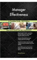 Manager Effectiveness A Complete Guide - 2019 Edition