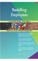 Reskilling Employees A Complete Guide - 2019 Edition