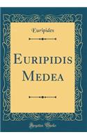 Euripidis Medea (Classic Reprint)