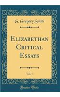 Elizabethan Critical Essays, Vol. 1 (Classic Reprint)