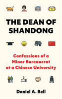 Dean of Shandong: Confessions of a Minor Bureaucrat at a Chinese University