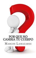 Por que no Cambia tu Cuerpo