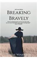 Breaking Bravely