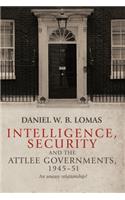 Intelligence, Security and the Attlee Governments, 1945-51