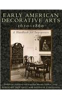 Early American Decorative Arts, 1620-1860: A Handbook for Interpreters