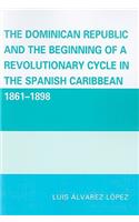 Dominican Republic and the Beginning of a Revolutionary Cycle in the Spanish Caribbean