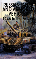 Russian Tanks and Armored Vehicles 1946-to the Present