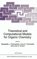 Theoretical and Computational Models for Organic Chemistry