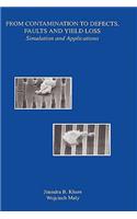 From Contamination to Defects, Faults and Yield Loss