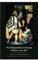 The Tlingit Indians in Russian America, 1741-1867