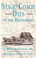 Stage-Coach Days in the Bluegrass