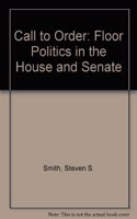 Call to Order: Floor Politics in the House and Senate