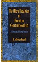 Moral Tradition of American Constitutionalism