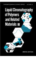 Liquid Chromatography of Polymers and Related Materials. III