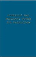Hydraulic and Pneumatic Power for Production