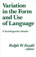 Variation in the Form and Use of Language: A Sociolinguistics Reader
