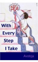 With Every Step I Take