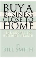 Buy a Business Close to Home