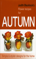 Judith Blacklock's Flower Recipes for Autumn