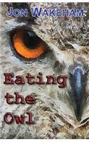 Eating the Owl