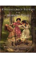 Kindergarten Stories and Morning Talks With Over 125 Illustrations