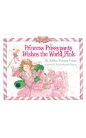 Princess Prissypants Wishes the World Pink