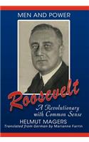 Roosevelt, A Revolutionary With Common Sense