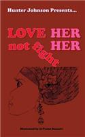 Love Her Not Fight Her