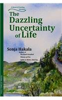 Dazzling Uncertainty of Life