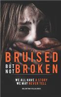 Bruised, But Not Broken