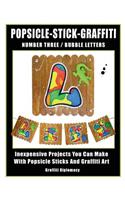 Popsicle-Stick-Graffiti/ Number Three/ Bubble Letters