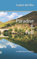 Paradise & Hell: a collection of stories