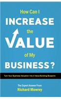 How Can I Increase the Value of My Business?