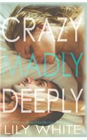 Crazy Madly Deeply