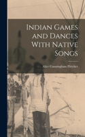 Indian Games and Dances With Native Songs