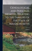 Genealogical and Personal Memoirs Relating to the Families of the State of Massachusetts; Volume 2