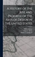 History of the Rise and Progress of the Arts of Design in the United States