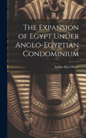 Expansion of Egypt Under Anglo-Egyptian Condominium