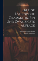Kleine Lateinische Grammatik, ein und zwanzigste Auflage