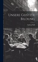 Unsere Geistige Bildung