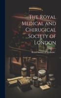 Royal Medical and Chirugical Society of London