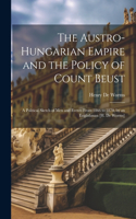 The Austro-Hungarian Empire and the Policy of Count Beust