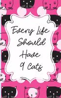 Every Life Should Have 9 Cats: Cat Journal - beautiful gift for women, Pink and blue notebook cover with 120 blank, lined pages.